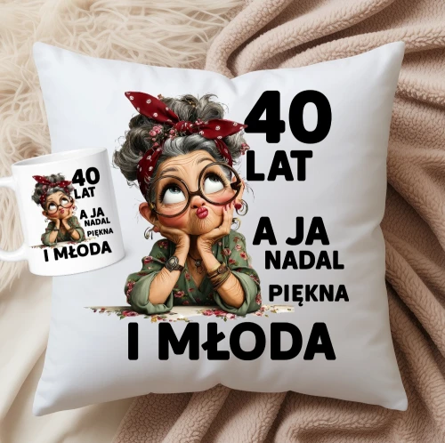 PREZENT NA 40 URODZINY - 40 lat a ja nadal piękna i młoda.webp