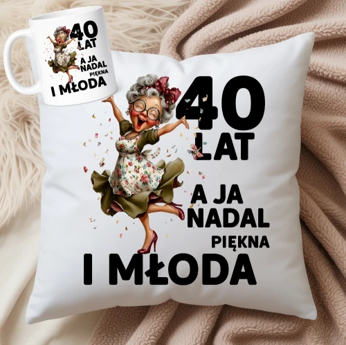 PREZENT NA 40 URODZINY - 40 lat a ja nadal piękna i młoda.webp