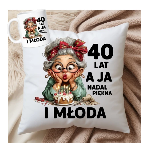 PREZENT NA 40 URODZINY - 40 lat a ja nadal piękna i młoda.webp