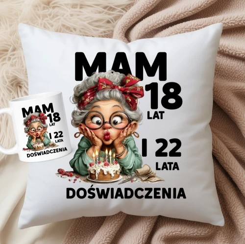 PREZENT NA 40 URODZINY - MAM 18 LAT I 22 LATA DOŚWIADCZENIA.webp