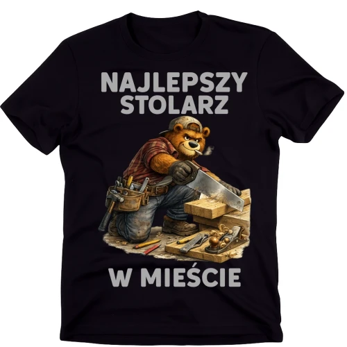 Koszulka dla STOLARZA - NAJLEPSZY STOLARZ W MIEŚCIE.webp