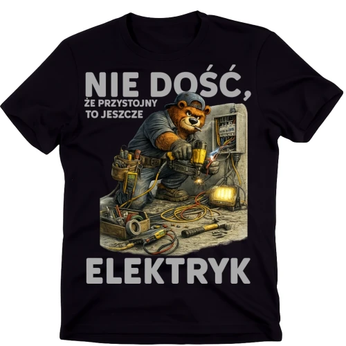 Koszulka dla ELEKTRYKA - NIE DOŚĆ, ŻE PRZYSTOJNY TO JESZCZE ELEKTRYK.webp