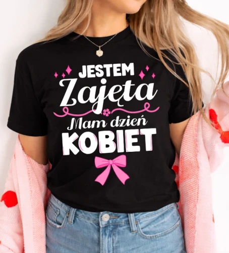 Damska koszulka na Dzień Kobiet - jestem zajęta mam dzień kobiet