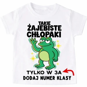 Koszulki dla kolegów z klasy na DZIEŃ CHŁOPAKA - TAKIE ŻAJEBISTE CHŁOPAKI 