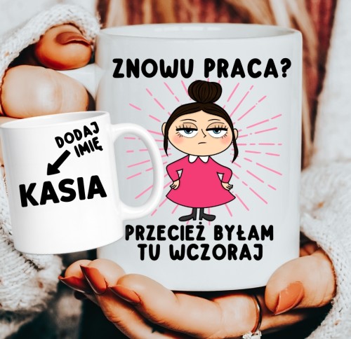 Kubki z imieniem dla koleżanek z pracy na Dzień Kobiet - ZNOWU PRACA - z brunetką