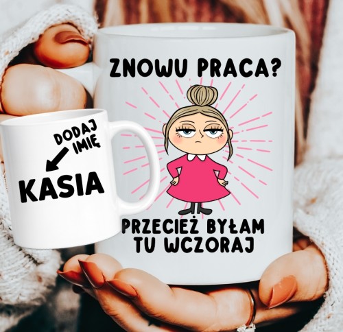 Kubki z imieniem dla koleżanek z pracy na Dzień Kobiet - ZNOWU PRACA - z blondynką