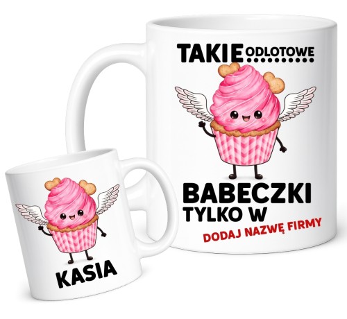 Kubki dla koleżanek z pracy na Dzień Kobiet  - TAKIE ODLOTOWE BABECZKI ZZZ.jpg