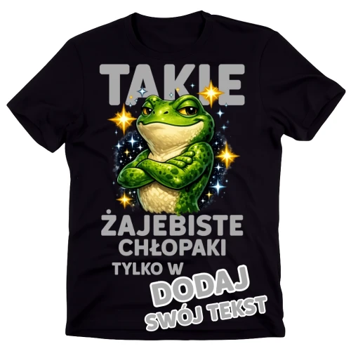 koszulki dla kolegów z pracy, koszulki dla kolegów z klasy - takie żajebiste chłopaki tylko w