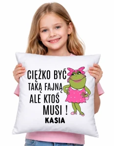 Poduszki dla koleżanek z klasy na Dzień Kobiet z imieniem - CIĘŻKO BYĆ TAKĄ FAJNĄ 