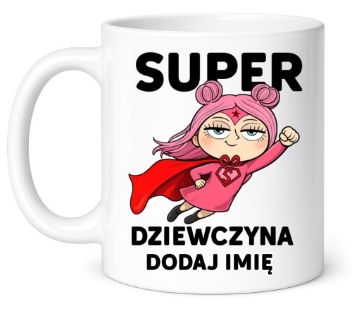 Kubki dla koleżanek z klasy z imieniem na Dzień Kobiet - SUPER DZIEWCZYNA