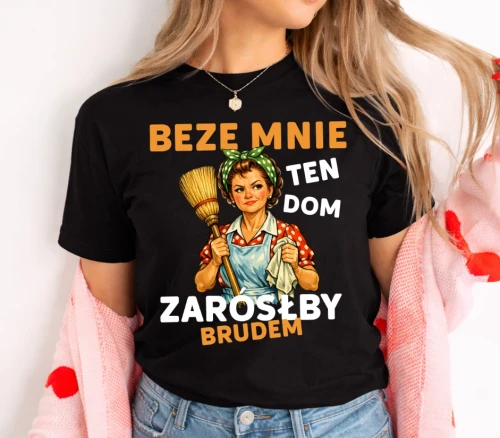 Damska koszulka mamy na prezent - BE ZEMNIE TEN TOM ZARÓSŁBY BRUDEM