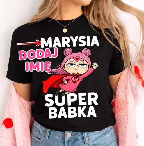 Personalizowana koszulka dla koleżanki na prezent - SUPER BABKA z imieniem