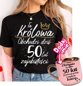 Zestaw prezentowy na 50 urodziny dla kobiety – koszulka + kubek
