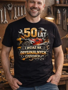 Męska ksozulka na 50 urodziny - 50 LAT I WCIĄŻ NA ORYGINALNYCH CZEŚCIACH .webp