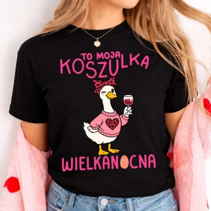 Damska koszulka na Wielkanoc - TO MOJA KOSZULKA WIELKANOCNA