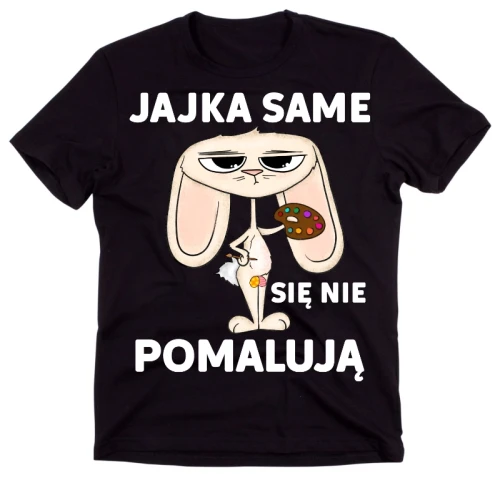 Śmieszna męska koszulka na Wielkanoc - JAJKA SAME SIĘ NIE POMALUJĄ .webp