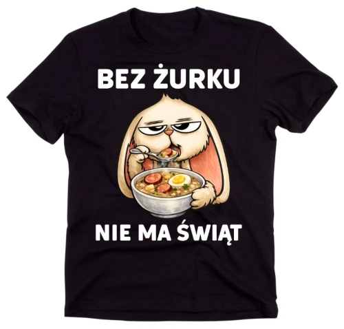Śmieszna męska koszulka na Wielkanoc - BEZ ŻURKU NIE MA ŚWIĄT.webp