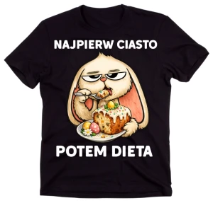 Śmieszna męska koszulka na Wielkanoc - Najpierw ciasto potem dieta 