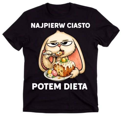 Śmieszna męska koszulka na Wielkanoc - Najpierw ciasto potem dieta.webp