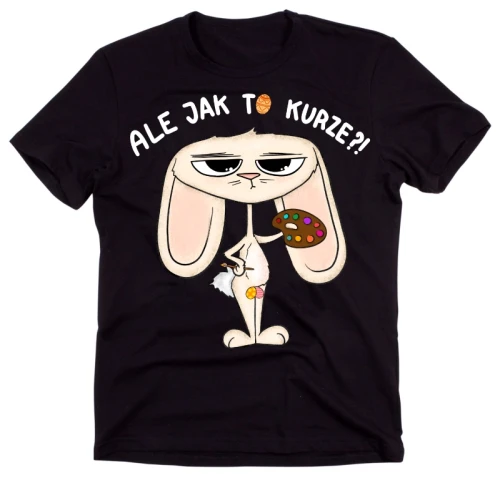 Śmieszna koszulka z Zajączkiem - ale jak to kurze.webp