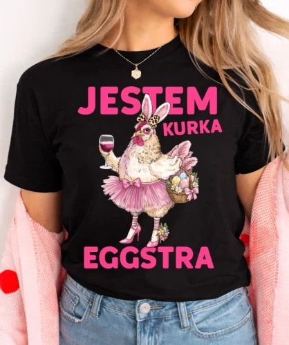 Damska koszulka Wielkanocna - JESTEM KURKA EGGSTRA