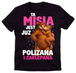 Czarna koszulka ''ta misia jest już polizana i zaklepana''