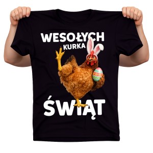 Koszulka na Wielkanoc - WESOŁYCH KURKA ŚWIĄT 