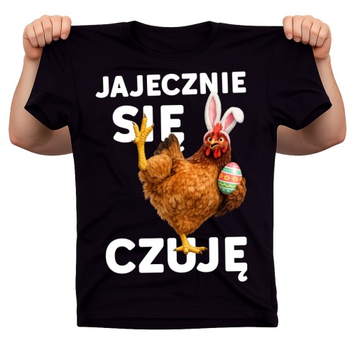 Śmieszna koszulka na Wielkanoc - JAJECZNIE SIĘ CZUJĘ