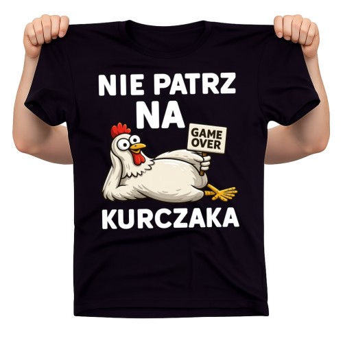 Śmieszna koszulka na Wielkanoc - NIE PATRZ NA KURCZAKA