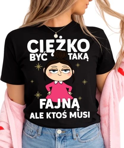 koszulka ciężko być taką fajną babka brunetka.webp