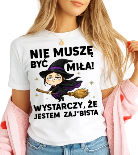 koszulka na prezent nie muszę być miła wystarczy że jestem zajebista.webp