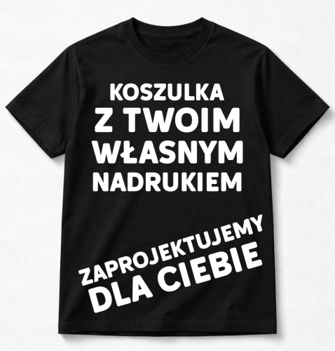 Koszulka z własnym nadrukiem lub zdjęciem.jpg