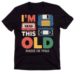 Koszulka na 40 urodziny - I'M THIS OLD MADE IN 1986.webp