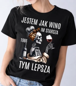 Damska koszulka na prezent na 40 urodziny - jestem jak wino im starsza tym lepsza 