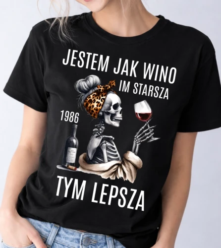 Damska koszulka na 40 urodziny - JESTEM JAK WINO IM STARSZA TYM LEPSZA.webp