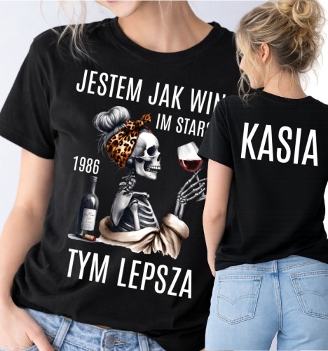 Damska koszulka na 40 urodziny z imieniem  - JESTEM JAK WINO IM STARSZA TYM LEPSZA.jpg