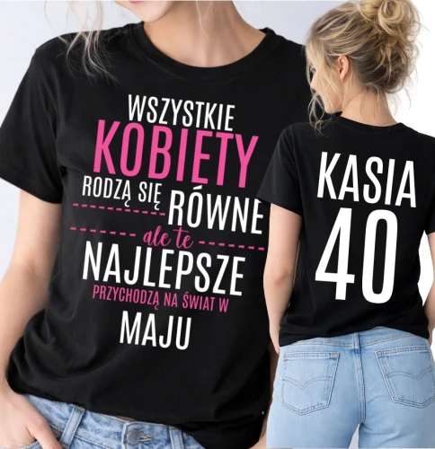 Damska koszulka na 40 urodziny - WSZYSTKIE KOBIETY RODZĄ SIĘ RÓWNE - 40 LAT.webp