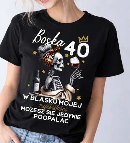 Damska koszulka na 40 urodziny - BOSKA 40 - w blasku mojej zajebistości .webp