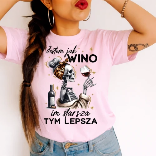 Koszulka dla koleżanki na urodziny - JESTEM JAK WINO IM STARSZA TYM LEPSZA.webp