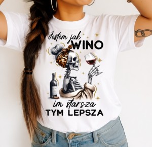 Damska koszulka na prezent na urodziny - JESTEM JAK WINO IM STARSZA TYM LEPSZA 
