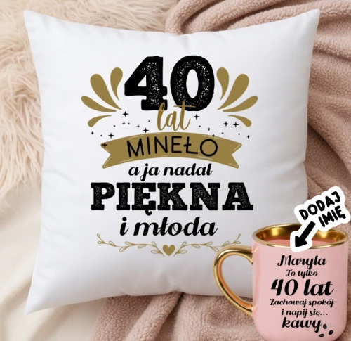 Prezent na 40 urodziny dla koleżanki - poduszka oraz kubek z imieniem