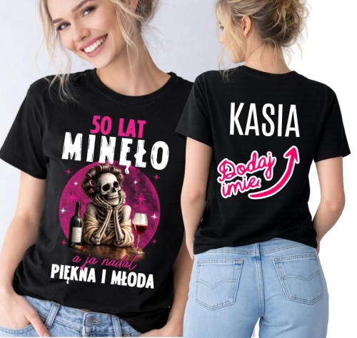 Koszulka na 50 urodziny dla koleżanki - 50 lat minęło a ja nadal piękna i młoda.jpg