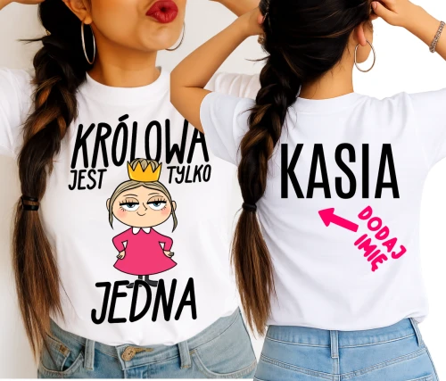 Koszulka dla koleżanki na prezent/urodziny - z imieniem - KRÓLOWA JEST TYLKO JEDNA -blondynka