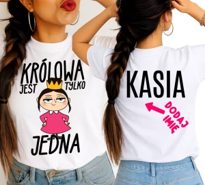 Koszulka dla koleżanki na prezent/urodziny - z imieniem - KRÓLOWA JEST TYLKO JEDNA  - BRUNETKA 