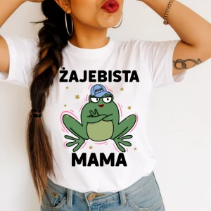 Koszulka dla Mamy - ŻAJEBISTA MAMA 