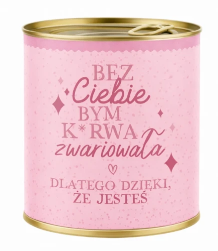 PUSZKA NA PREZENT BEZ CIEBIE BYM KURWA ZWARIOWAŁA.webp