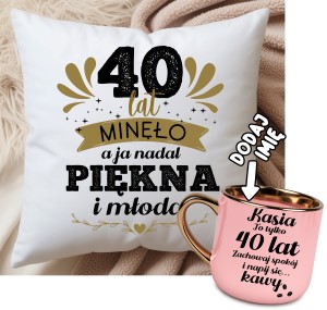 Prezent na 40 urodziny dla kobiety - 40 LAT MINĘŁO A JA NADAL PIĘKNA I MŁODA 
