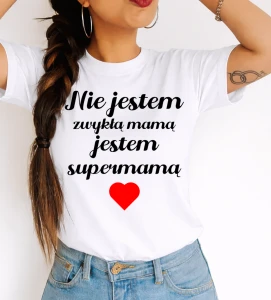 Koszulka dla Mamy na prezent - nie jestem zwykłą mamą - jestem supermamą 