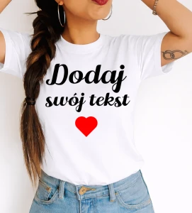 Koszulka damska z własnym napisem – personalizowana koszulka z sercem