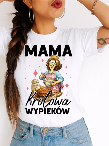 Koszulka dla Mamy na prezent - MAMA KRÓLOWA WYPIEKÓW